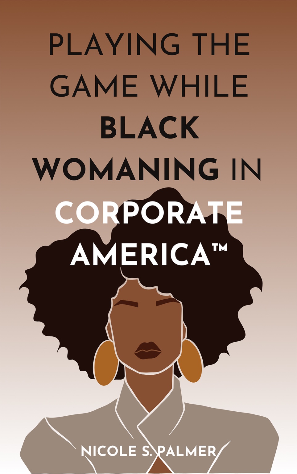 Cover of Playing the Game While Black Womaning in Corporate America